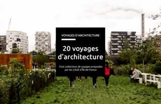 Les "20 voyages d'architecture" sont des collections de voyages proposées en 2017, 2018 et 2019 par les CAUE d'Île-de-France à l'occasion des Journées Nationales de l'Architecture