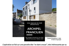 "Le Collectif Madeleine" - Quatrième point d'étape du parcours du CAUE 77 pour la collection de voyages Archipel Francilien - 2020